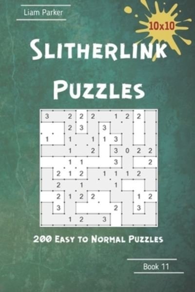 Cover for Liam Parker · Slitherlink Puzzles - 200 Easy to Normal Puzzles 10x10 Book 11 (Paperback Book) (2020)