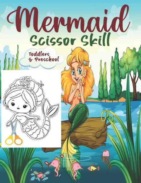 Mermaid Scissor Skill: Activity Book For Kids. - Sh Press - Książki - Independently Published - 9798713774882 - 25 lutego 2021