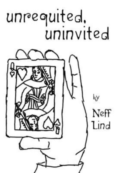 Cover for Neff Lind · Unrequited, Uninvited (Book) (2021)