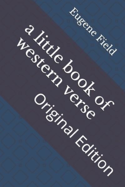 Cover for Eugene Field · A little book of western verse (Paperback Book) (2021)