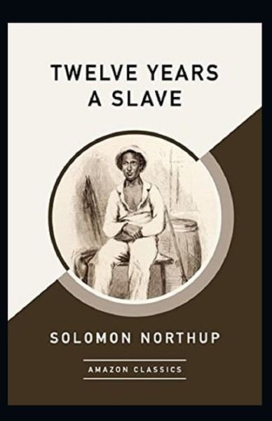 Cover for Solomon Northup · Twelve Years a Slave Annotated (Paperback Book) (2021)