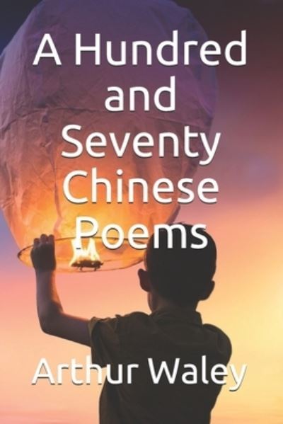 Cover for Arthur Waley · A Hundred and Seventy Chinese Poems (Paperback Book) (2021)