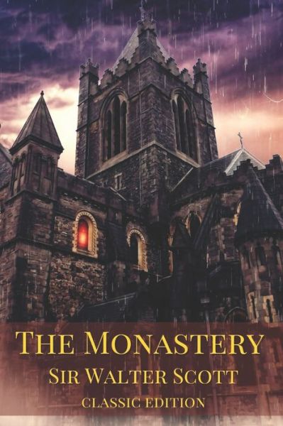 The Monastery - Sir Walter Scott - Książki - Independently Published - 9798747728882 - 2 maja 2021