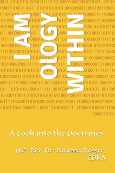 Cover for Rosser CDKA H.E. Rev. Dr. Vanessa A. Rosser · I AM OlOGY WITHIN: A Look into the Doctrines (Paperback Book) (2022)