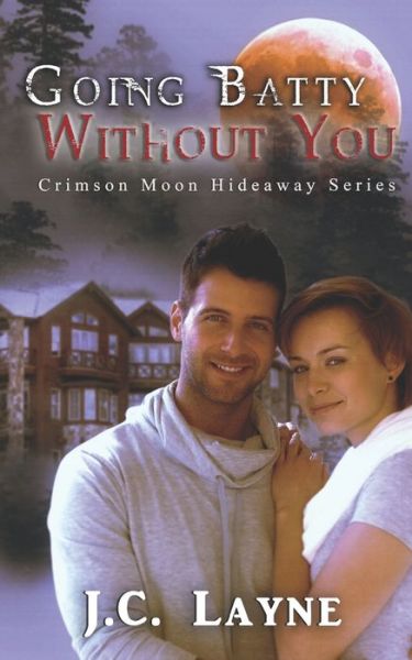 Crimson Moon Hideaway: Going Batty Without You - Crimson Moon Hideaway - Books - Independently Published - 9798824683882 - May 11, 2022