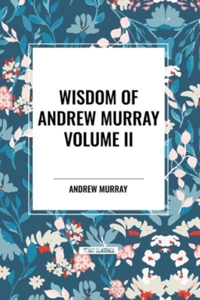 Cover for Andrew Murray · Wisdom of Andrew Murray, Waiting on God, the Two Covenants, School of Obedience (Paperback Book) (2024)