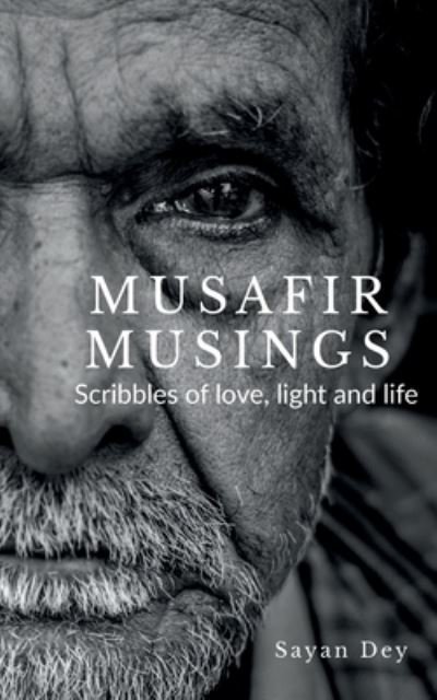 Cover for Sayan Dey · Musafir Musings (Paperback Book) (2022)