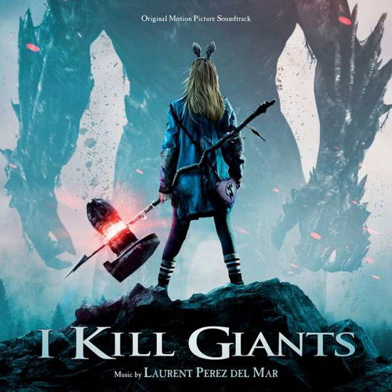 I Kill Giants - Laurent Perez Del Mar - Musikk - SOUNDTRACK/SCORE - 0030206756883 - 30. mars 2018