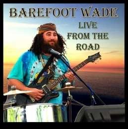 Cover for Barefoot Wade · Live from the Road (CD) (2015)