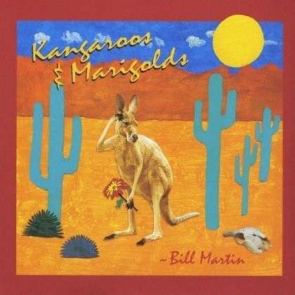 Kangaroos & Marigolds - Bill Martin - Muziek - Bill Martin - 0091037009883 - 11 oktober 2011