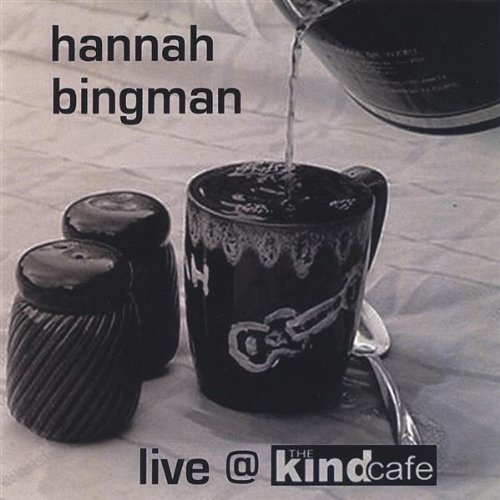 Live at the Kind Cafe - Hannah Bingman - Música - CD Baby - 0614346001883 - 20 de diciembre de 2005