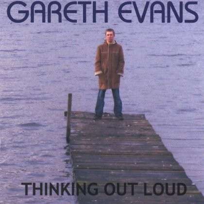 Cover for Gareth Evans · Thinking out Loud (CD) (2005)