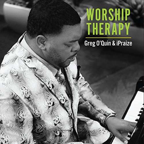 Cover for Greg And Ipraize O'quin · Worship Therapy (CD) (2017)
