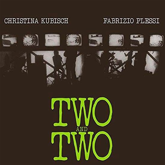 Two and Two - Christina Kubish & Fabrizio Plessi - Muziek - SONGC - 0889397719883 - 13 mei 2019