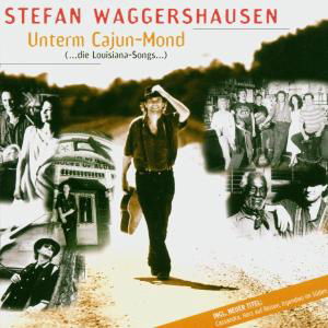 Cover for Stefan Waggershausen · Unterm Cajun Mond (CD) (2004)