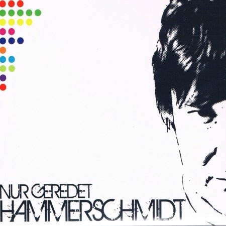 Nur Geredet - Hammerschmidt - Musik -  - 4260072370883 - 23 maj 2016