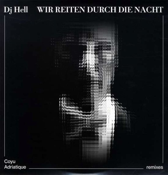 Cover for Dj Hell · Wir Reiten Durch Die Nacht (LP) [Remixes edition] (2018)