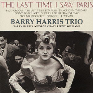 Cover for Barry Harris Trio · The Last Time I Saw Paris (CD) [Japan Import edition] (2010)