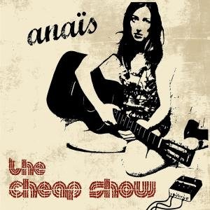 Cover for Anais · The Cheap Show - Ltd (CD)