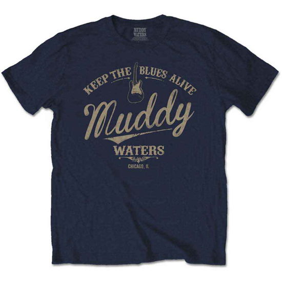 Muddy Waters Unisex T-Shirt: Keep The Blues Alive - Muddy Waters - Merchandise -  - 5056170641883 - 