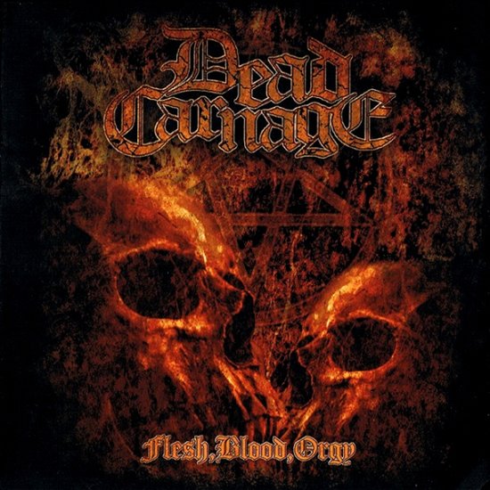 Cover for Dead Carnage · Flesh. Blood. Orgy (CD) (2024)