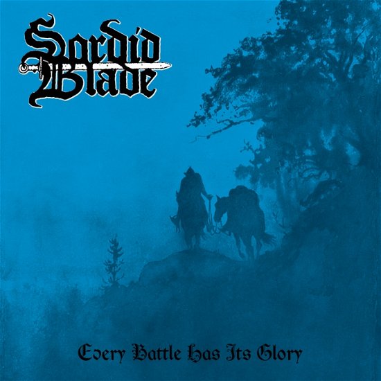 Cover for Sordid Blade · Every Battle Has Its Glory (CD) (2022)