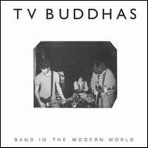 Band In The Modern World - Tv Buddhas - Musik - TROST - 9120036680883 - 10. august 2017