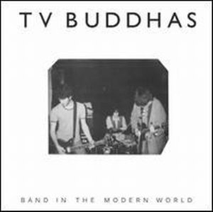 Cover for Tv Buddhas · Band In The Modern World (LP) [Reissue edition] (2017)