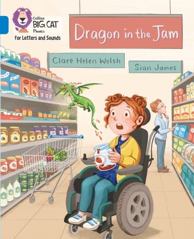 Cover for Clare Helen Welsh · Dragon in the Jam: Band 04/Blue - Collins Big Cat Phonics for Letters and Sounds (Paperback Book) (2020)