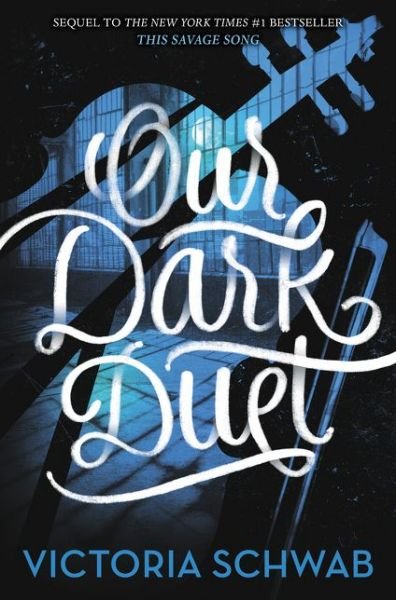 Cover for V. E. Schwab · Our Dark Duet - Monsters of Verity (Hardcover bog) [First edition] (2017)