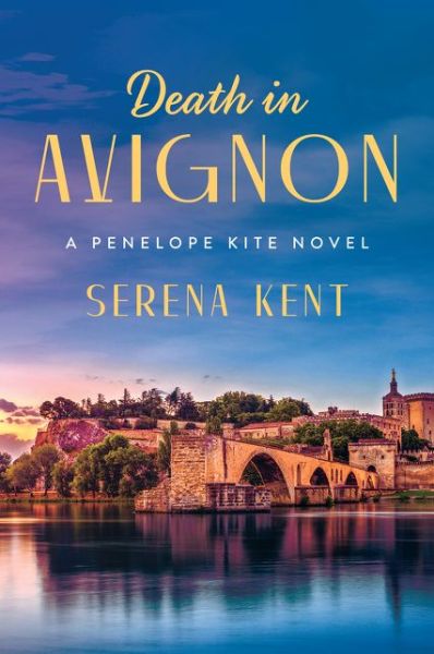 Cover for Serena Kent · Death in Avignon: A Penelope Kite Novel - Penelope Kite (Paperback Book) (2020)