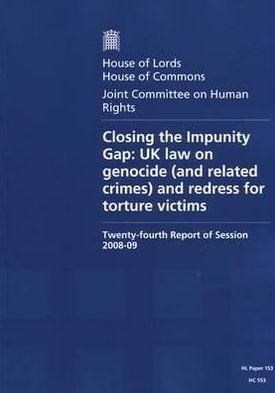 Cover for House of Lords · Closing the Impunity Gap: UK Law on Genocide (And Related Crimes) and Redress for Torture Victims: Twenty-fourth Report of Session 2008-09 (Hl Paper 153: Hc) (Paperback Bog) (2009)