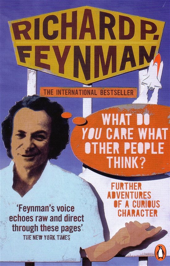 'What Do You Care What Other People Think?': Further Adventures of a Curious Character - Richard P Feynman - Books - Penguin Books Ltd - 9780141030883 - September 6, 2007