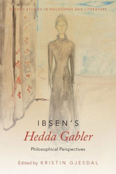 Cover for Ibsen's Hedda Gabler: Philosophical Perspectives - Oxford Studies in Philosophy and Literature (Paperback Bog) (2018)
