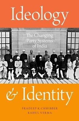 Cover for Chhibber, Pradeep K. (Professor of Political Science, Professor of Political Science, University of California - Berkeley) · Ideology and Identity: The Changing Party Systems of India (Pocketbok) (2018)
