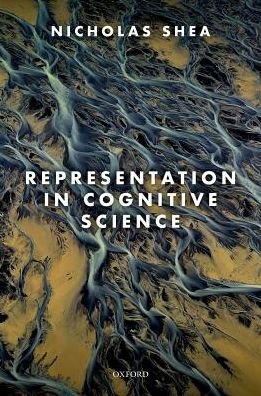 Cover for Shea, Nicholas (Professor of Philosophy, Professor of Philosophy, Institute of Philosophy, University of London) · Representation in Cognitive Science (Hardcover Book) (2018)