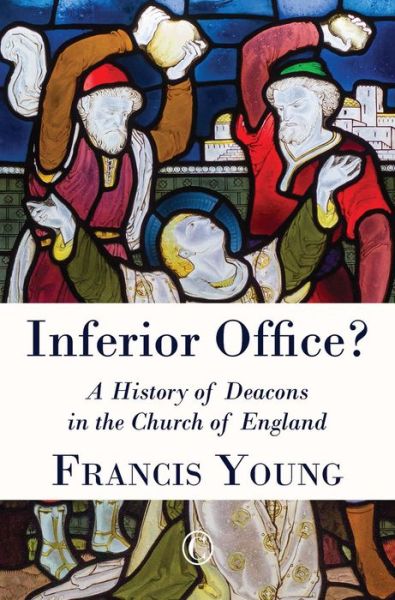 Cover for Francis Young · Inferior Office: A History of Deacons in the Church of England (Paperback Book) (2015)