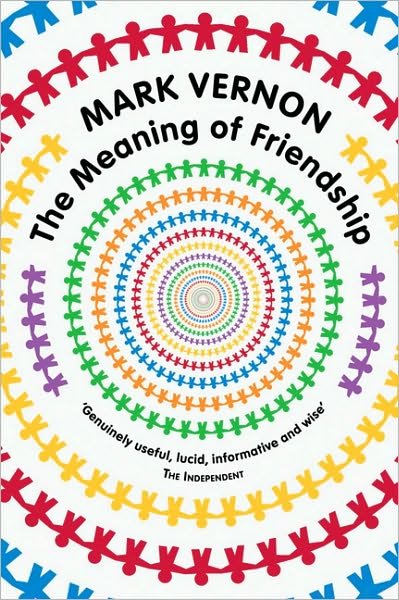 Cover for Mark Vernon · The Meaning of Friendship (Paperback Book) (2010)
