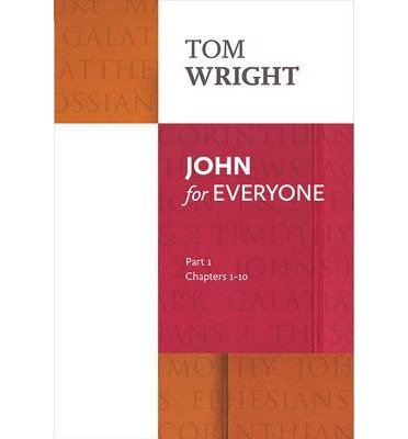 John for Everyone: Part 1: chapters 1-10 - For Everyone Series: New Testament - Tom Wright - Livres - SPCK Publishing - 9780281071883 - 17 avril 2014