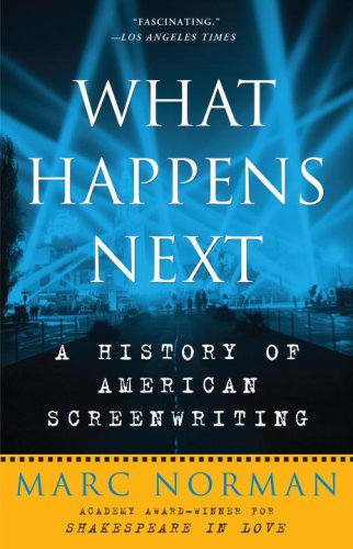 Cover for Marc Norman · What Happens Next: a History of American Screenwriting (Paperback Book) [Reprint edition] (2008)