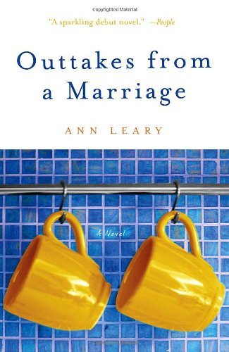 Cover for Ann Leary · Outtakes from a Marriage: A Novel (Paperback Book) (2009)