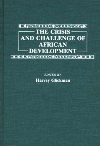 Cover for Harvey Glickman · The Crisis and Challenge of African Development (Hardcover Book) (1988)