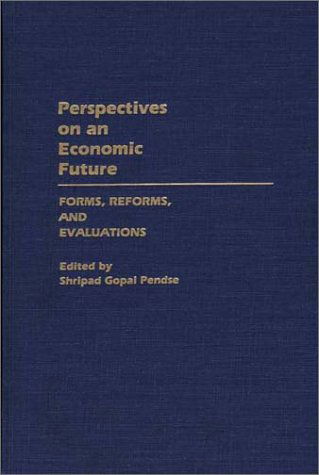 Cover for Shripad Pendse · Perspectives on an Economic Future: Forms, Reforms, and Evaluations (Hardcover Book) (1991)