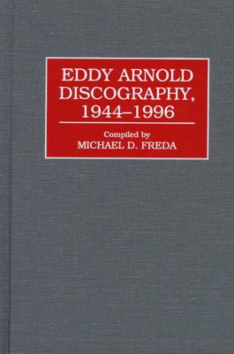 Cover for Michael D. Freda · Eddy Arnold Discography, 1944-1996 - Discographies: Association for Recorded Sound Collections Discographic Reference (Innbunden bok) [First edition] (1997)