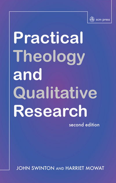 Practical Theology and Qualitative Research - second edition - John Swinton - Books - SCM Press - 9780334049883 - October 30, 2016