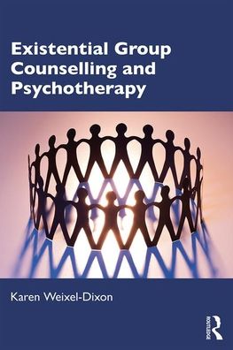 Cover for Karen Weixel-Dixon · Existential Group Counselling and Psychotherapy (Paperback Book) (2020)