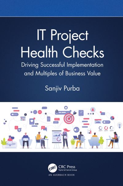 Cover for Sanjiv Purba · IT Project Health Checks: Driving Successful Implementation and Multiples of Business Value (Hardcover Book) (2022)