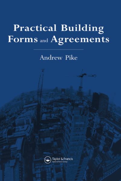 Practical Building Forms and Agreements - Andrew Pike - Książki - Taylor & Francis Ltd - 9780367579883 - 30 czerwca 2020