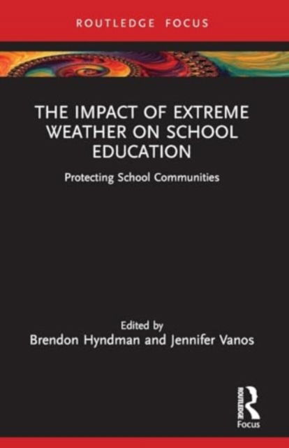 The Impact of Extreme Weather on School Education: Protecting School Communities -  - Bücher - Taylor & Francis Ltd - 9780367610883 - 29. November 2024