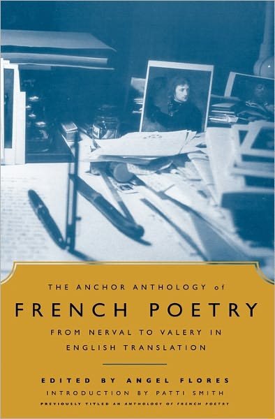 The Anchor Anthology of French Poetry: From Nerval to Valery in English Translation - Angel Flores - Books - Random House USA Inc - 9780385498883 - April 18, 2000